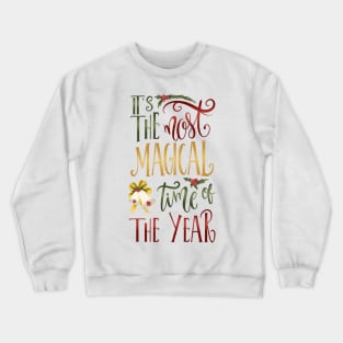 IT'S THE MOST MAGICAL TIME Crewneck Sweatshirt